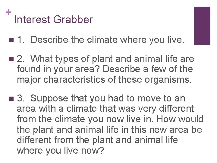 + Interest Grabber n 1. Describe the climate where you live. n 2. What