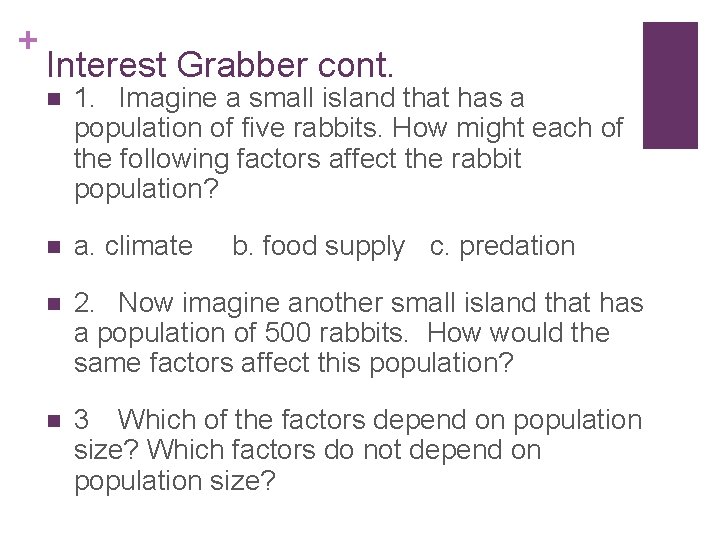 + Interest Grabber cont. n 1. Imagine a small island that has a population