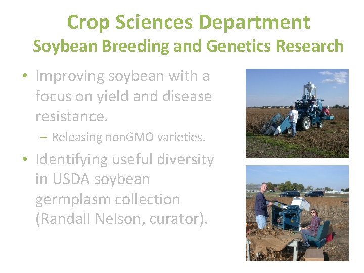Crop Sciences Department Soybean Breeding and Genetics Research • Improving soybean with a focus