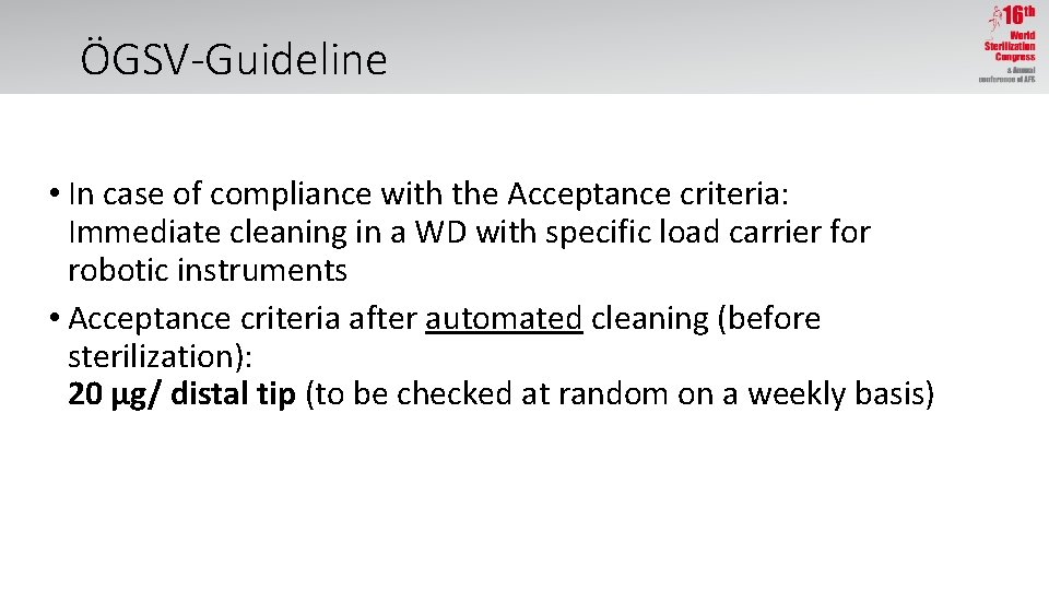 ÖGSV-Guideline • In case of compliance with the Acceptance criteria: Immediate cleaning in a