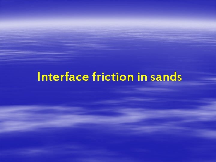 Interface friction in sands 