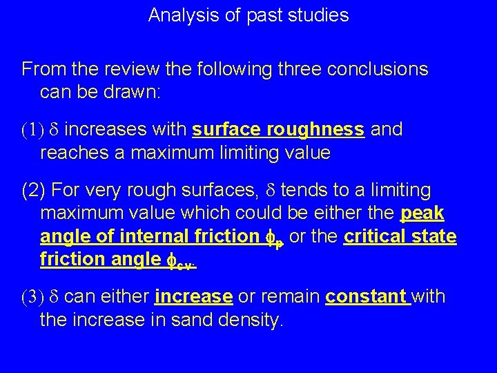 Analysis of past studies From the review the following three conclusions can be drawn: