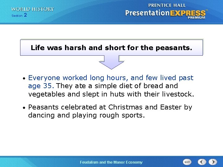 Section 2 Life was harsh and short for the peasants. • Everyone worked long