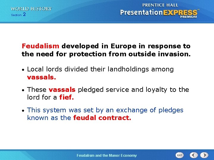 Section 2 Feudalism developed in Europe in response to the need for protection from