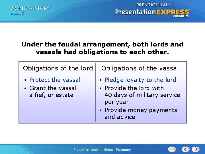 Section 2 Under the feudal arrangement, both lords and vassals had obligations to each