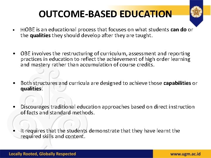 OUTCOME-BASED EDUCATION • ￼OBE is an educational process that focuses on what students can