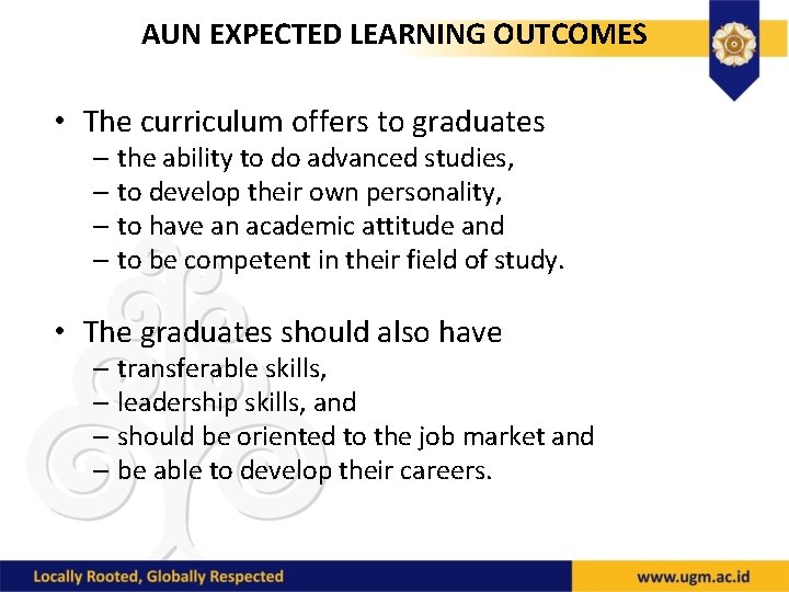 AUN EXPECTED LEARNING OUTCOMES • The curriculum offers to graduates – the ability to