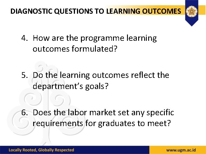 DIAGNOSTIC QUESTIONS TO LEARNING OUTCOMES 4. How are the programme learning outcomes formulated? 5.