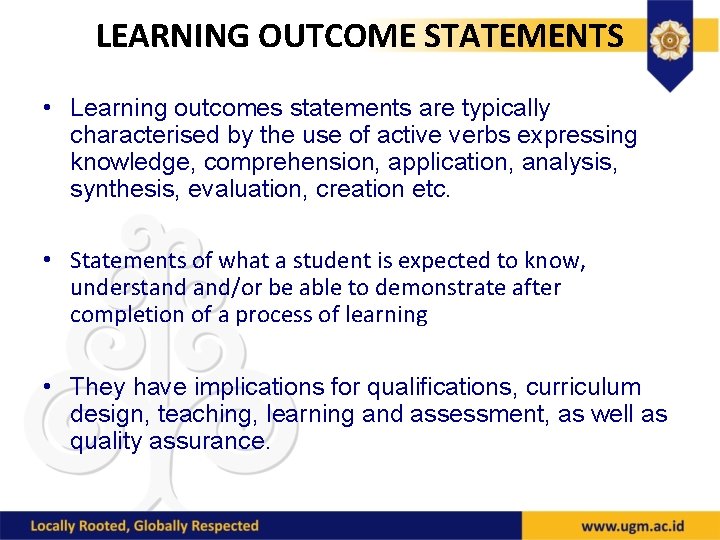 LEARNING OUTCOME STATEMENTS • Learning outcomes statements are typically characterised by the use of