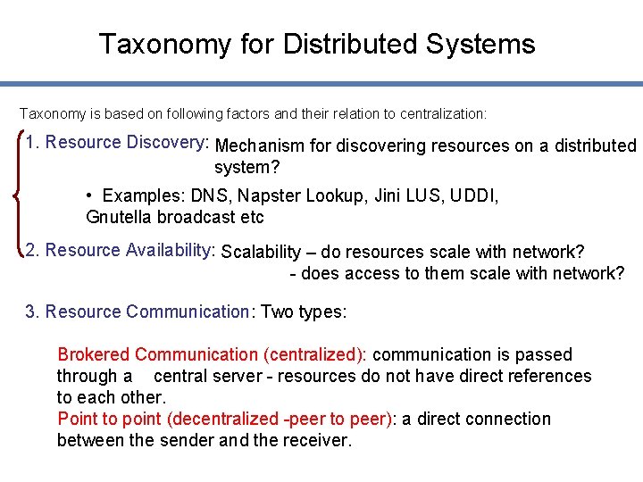 Taxonomy for Distributed Systems Taxonomy is based on following factors and their relation to