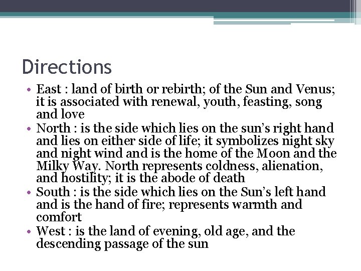 Directions • East : land of birth or rebirth; of the Sun and Venus; Directions • East : land of birth or rebirth; of the Sun and Venus;