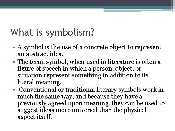 What is symbolism? • A symbol is the use of a concrete object to What is symbolism? • A symbol is the use of a concrete object to