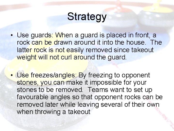 Strategy • Use guards: When a guard is placed in front, a rock can