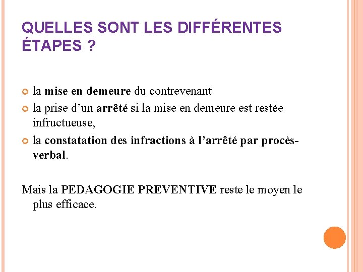 QUELLES SONT LES DIFFÉRENTES ÉTAPES ? la mise en demeure du contrevenant la prise