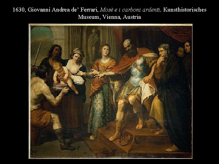 1630, Giovanni Andrea de’ Ferrari, Mosè e i carboni ardenti, Kunsthistorisches Museum, Vienna, Austria