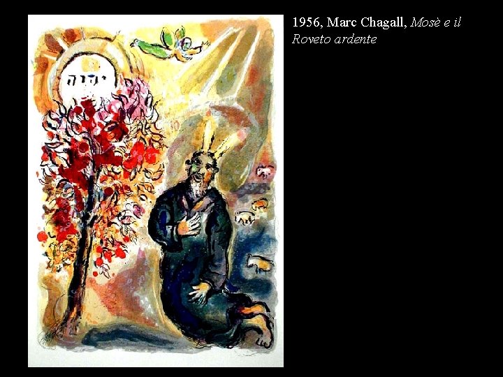 1956, Marc Chagall, Mosè e il Roveto ardente 