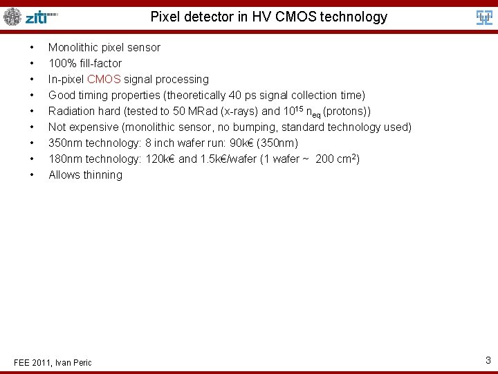 Pixel detector in HV CMOS technology • • • Monolithic pixel sensor 100% fill-factor