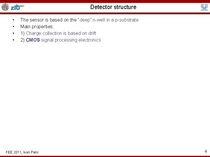 Detector structure • • The sensor is based on the “deep” n-well in a