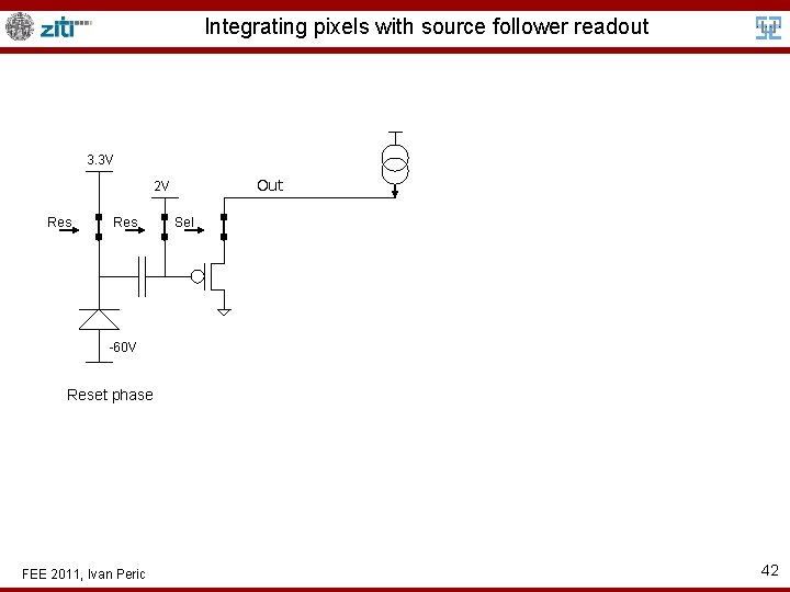 Integrating pixels with source follower readout 3. 3 V Out 2 V Res Sel