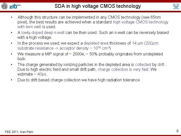 SDA in high voltage CMOS technology • • • Although this structure can be