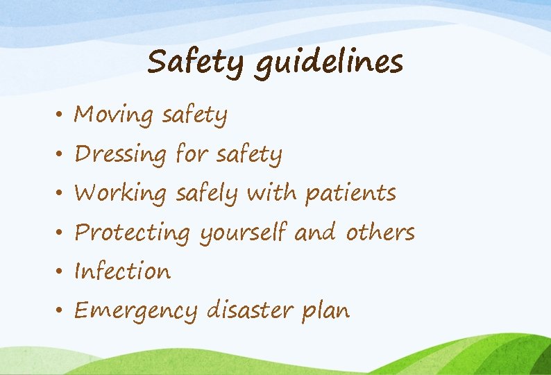 Safety guidelines • Moving safety • Dressing for safety • Working safely with patients