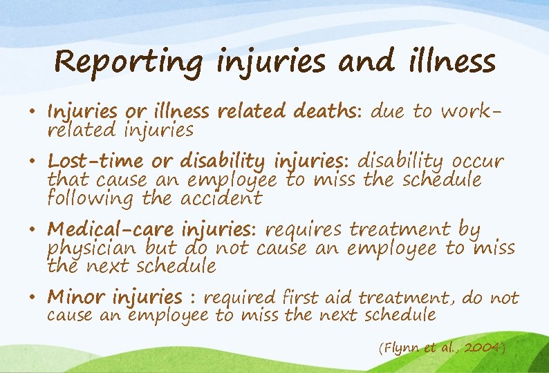 Reporting injuries and illness • Injuries or illness related deaths: due to workrelated injuries