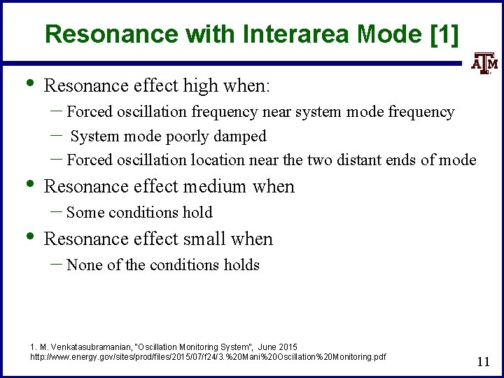 Resonance with Interarea Mode [1] • Resonance effect high when: • Resonance effect medium