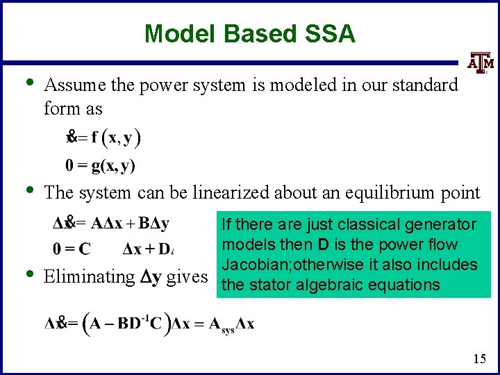 Model Based SSA • Assume the power system is modeled in our standard form