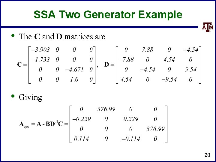 SSA Two Generator Example • The C and D matrices are • Giving 20