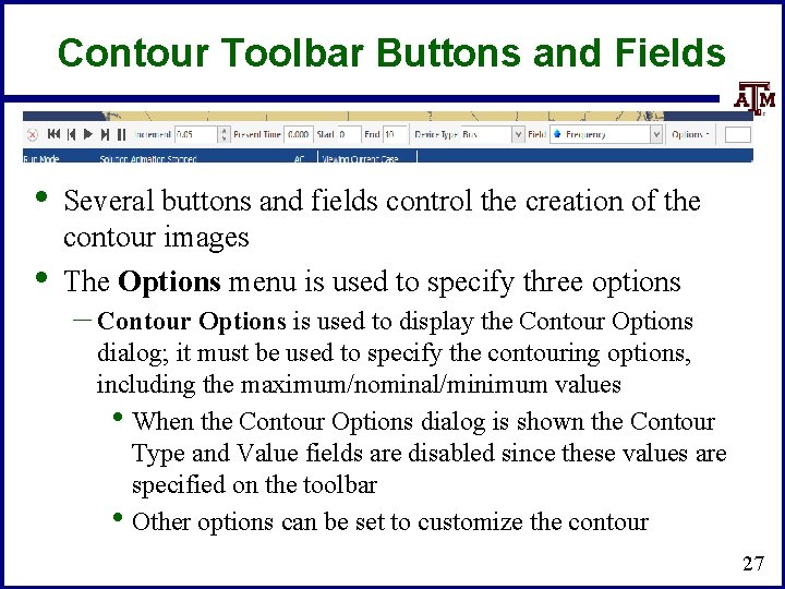 Contour Toolbar Buttons and Fields • • Several buttons and fields control the creation
