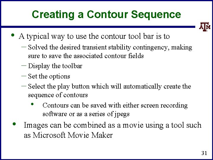 Creating a Contour Sequence • • A typical way to use the contour tool
