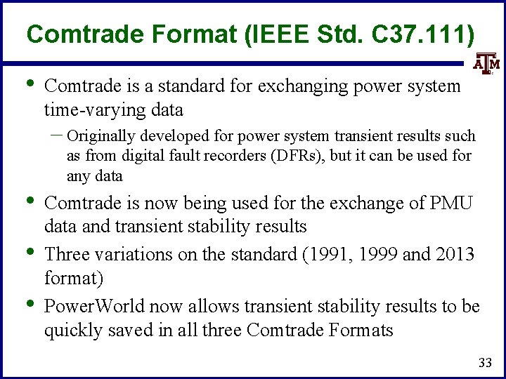 Comtrade Format (IEEE Std. C 37. 111) • Comtrade is a standard for exchanging