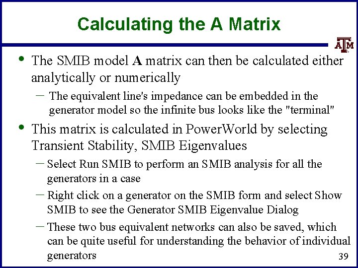 Calculating the A Matrix • The SMIB model A matrix can then be calculated