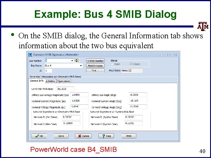 Example: Bus 4 SMIB Dialog • On the SMIB dialog, the General Information tab