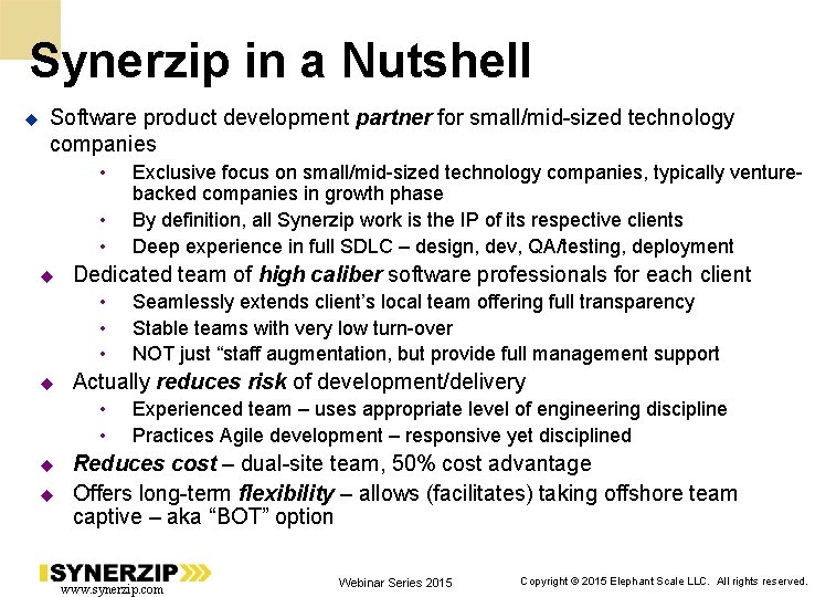 Synerzip in a Nutshell Software product development partner for small/mid-sized technology companies • •