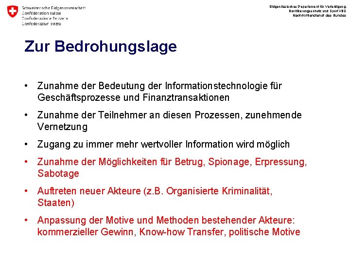 Eidgenössisches Departement für Verteidigung, Bevölkerungsschutz und Sport VBS Nachrichtendienst des Bundes Zur Bedrohungslage •