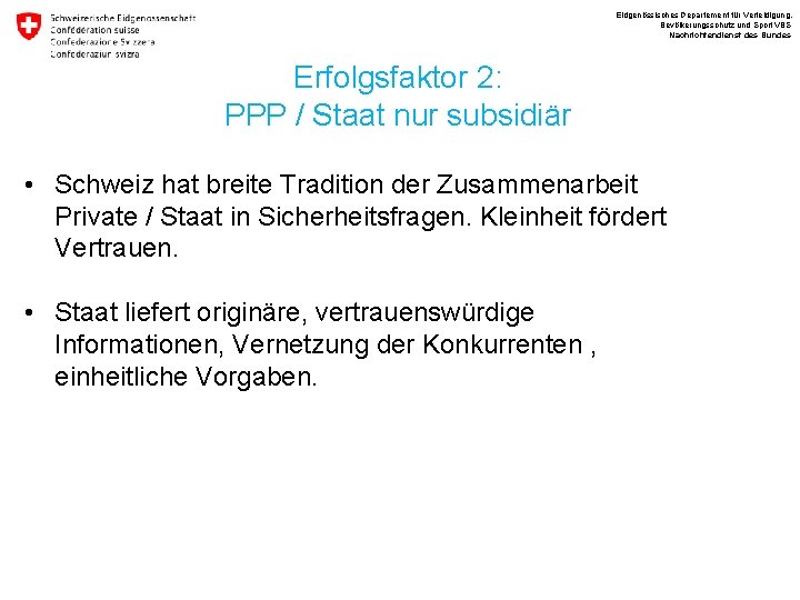 Eidgenössisches Departement für Verteidigung, Bevölkerungsschutz und Sport VBS Nachrichtendienst des Bundes Erfolgsfaktor 2: PPP