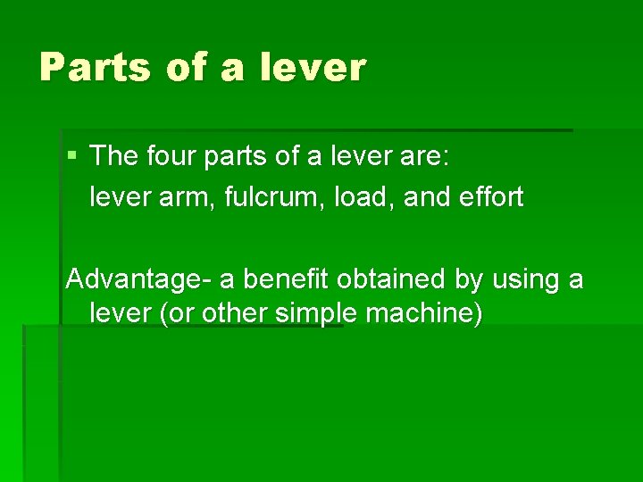 Parts of a lever § The four parts of a lever are: lever arm,