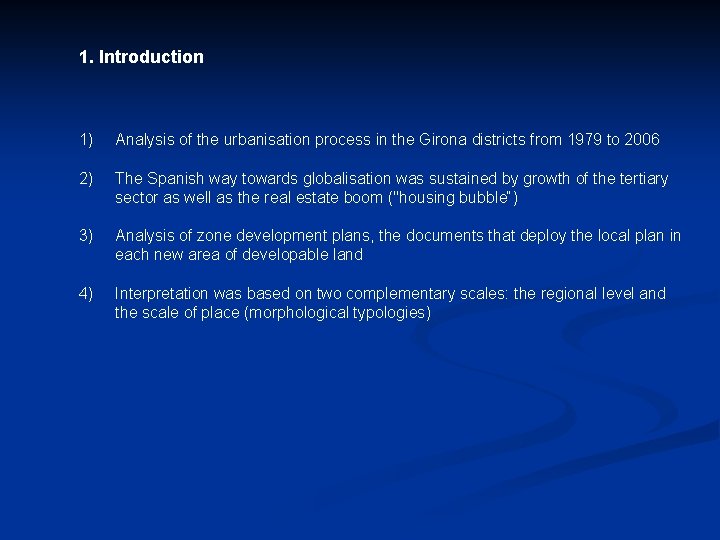 1. Introduction 1) Analysis of the urbanisation process in the Girona districts from 1979