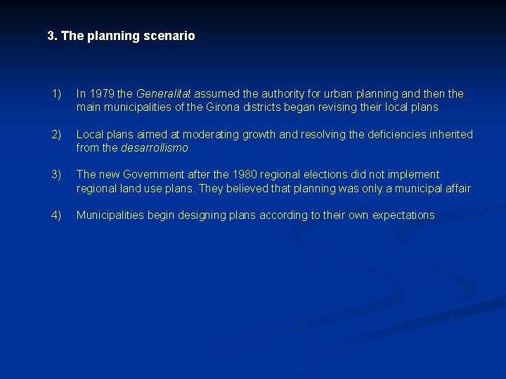 3. The planning scenario 1) In 1979 the Generalitat assumed the authority for urban