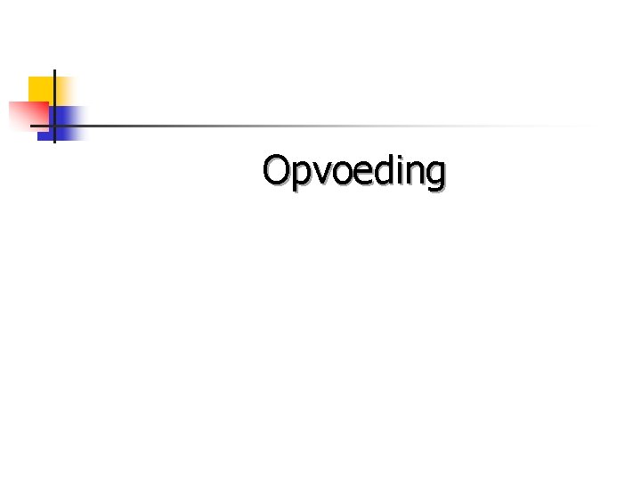 Opvoeding 