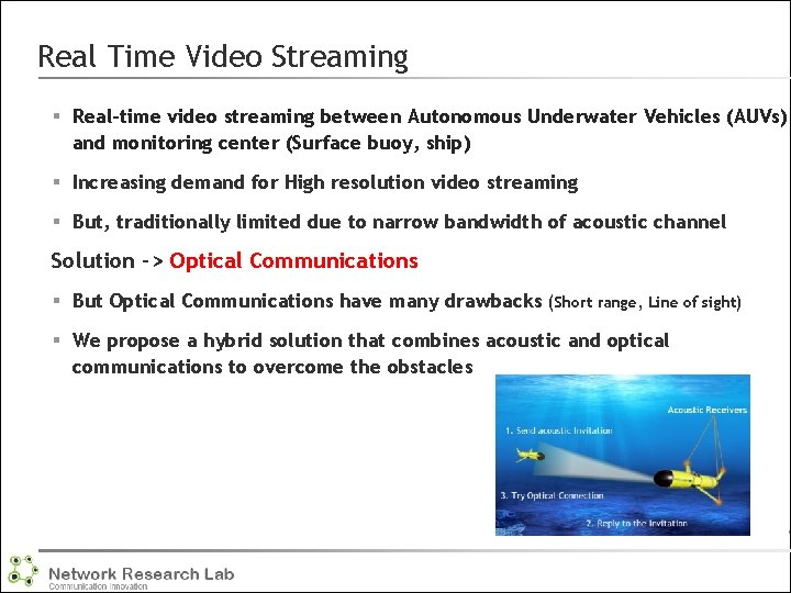 Real Time Video Streaming § Real-time video streaming between Autonomous Underwater Vehicles (AUVs) and