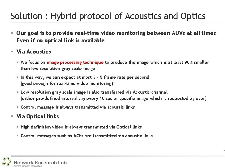 Solution : Hybrid protocol of Acoustics and Optics § Our goal is to provide