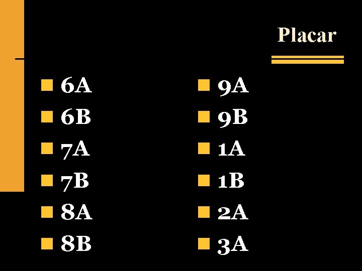 Placar n 6 A n 9 A n 6 B n 9 B n