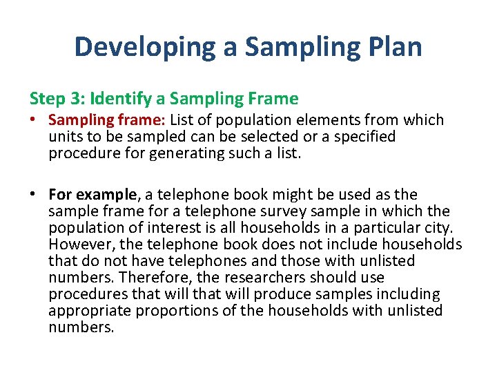 Developing a Sampling Plan Step 3: Identify a Sampling Frame • Sampling frame: List