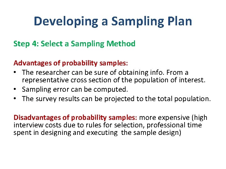 Developing a Sampling Plan Step 4: Select a Sampling Method Advantages of probability samples: Developing a Sampling Plan Step 4: Select a Sampling Method Advantages of probability samples: