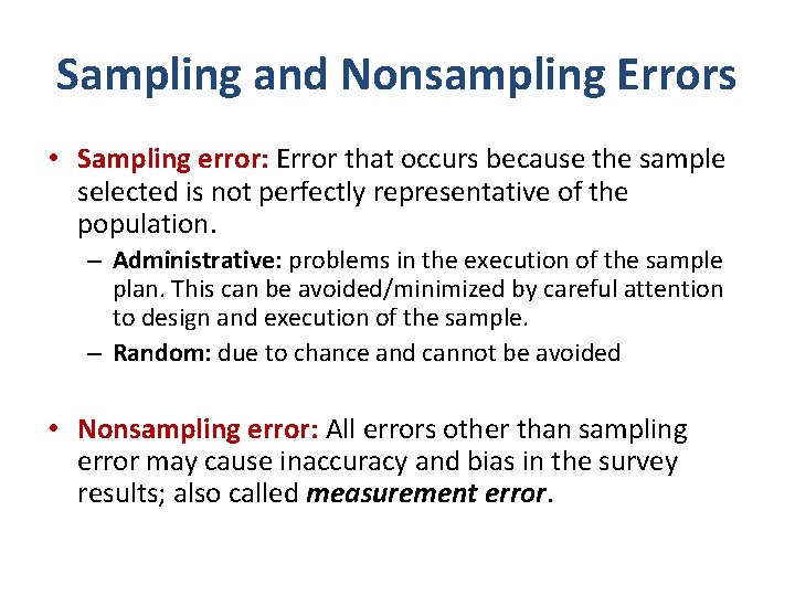 Sampling and Nonsampling Errors • Sampling error: Error that occurs because the sample selected