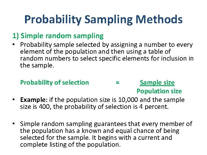 Probability Sampling Methods 1) Simple random sampling • Probability sample selected by assigning a