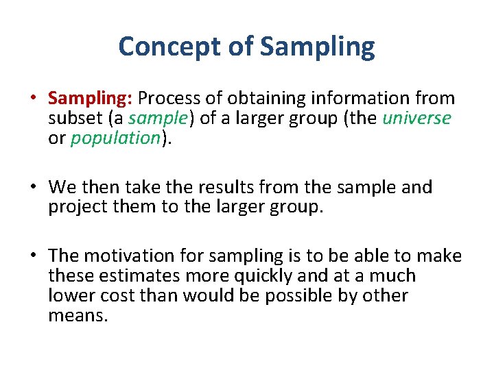 Concept of Sampling • Sampling: Process of obtaining information from subset (a sample) of