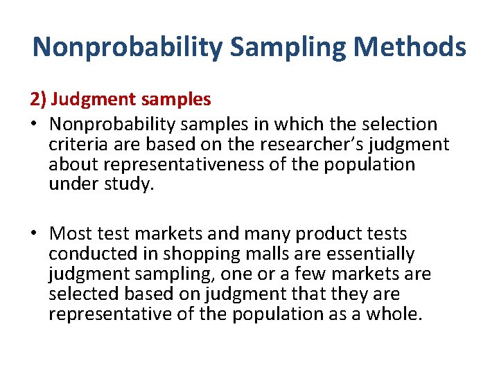 Nonprobability Sampling Methods 2) Judgment samples • Nonprobability samples in which the selection criteria Nonprobability Sampling Methods 2) Judgment samples • Nonprobability samples in which the selection criteria